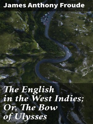 cover image of The English in the West Indies; Or, the Bow of Ulysses